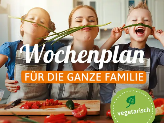 Vegetarischer Wochenplan für die ganze Familie