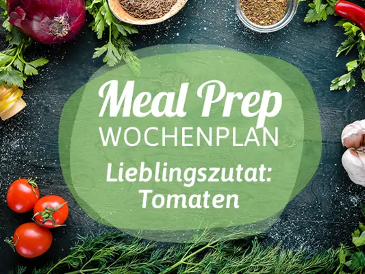 Meal-Prep-Wochenplan Tomaten