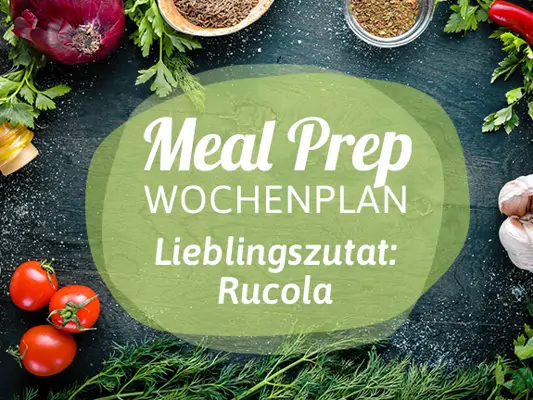 Meal-Prep-Wochenplan Rucola